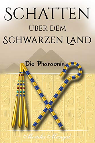 Schatten über dem Schwarzen Land: Die Pharaonin (German Edition)
