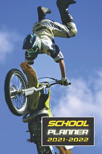 School Planner 2021 - 2022: Motocross Freestyle Motor Sports speed Biker racing driving Monthly Weekly Organizer Calendar Agenda for middle ... plan a great start to the year for success.