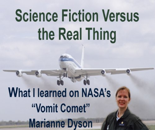 Science Fiction Versus the Real Thing: What I learned on NASA's Vomit Comet (English Edition)