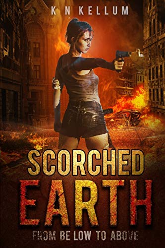 Scorched Earth: From Below to Above: 1