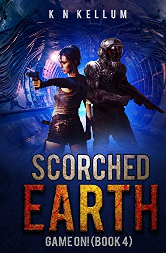 Scorched Earth: Game On!: A Post-Apocalyptic Survival Thriller: 4
