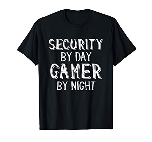 Security Guard By Day Gamer By Night - Security Guard Expert Camiseta