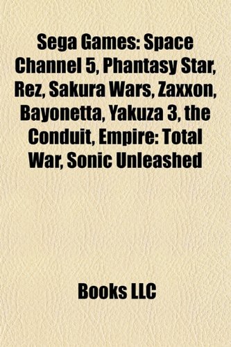 Sega games: Space Channel 5, Phantasy Star, Rez, Sakura Wars, Zaxxon, Bayonetta, Yakuza 3, The Conduit, Empire: Total War, Sonic Unleashed: Space ... Boy in Monster Land, Sonic the Hedgehog