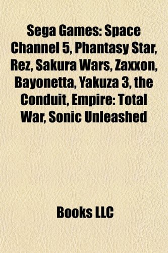 Sega games: Space Channel 5, Phantasy Star, Rez, Sakura Wars, Zaxxon, Bayonetta, Yakuza 3, The Conduit, Empire: Total War, Sonic Unleashed: Space ... Boy in Monster Land, Sonic the Hedgehog