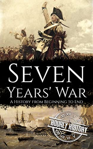 Seven Years' War: A History from Beginning to End (English Edition)