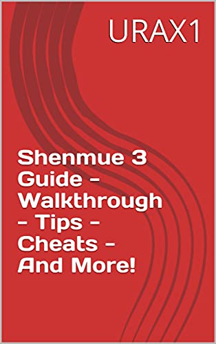 Shenmue 3 Guide - Walkthrough - Tips - Cheats - And More! (English Edition)