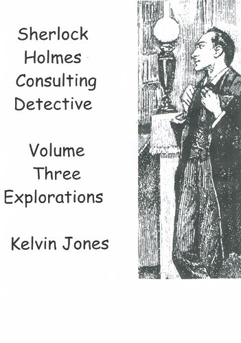 Sherlock Holmes Consulting Detective: Volume Three: Explorations (English Edition)