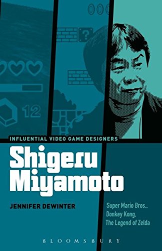 Shigeru Miyamoto: Super Mario Bros., Donkey Kong, The Legend of Zelda (Influential Video Game Designers)