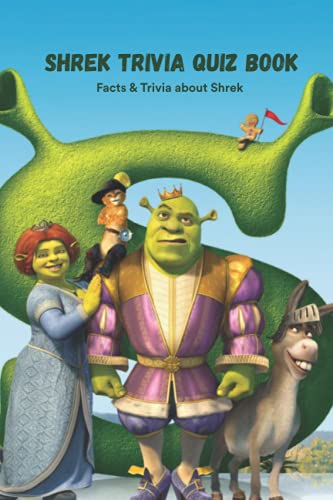 Shrek Trivia Quiz Book: Facts & Trivia about Shrek