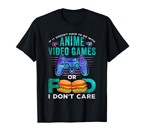 Si no es anime Videojuegos Comida No me importa Otaku Fandom Camiseta