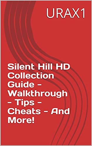 Silent Hill HD Collection Guide - Walkthrough - Tips - Cheats - And More! (English Edition)