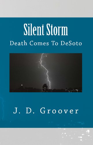 Silent Storm: Death Comes To DeSoto (English Edition)