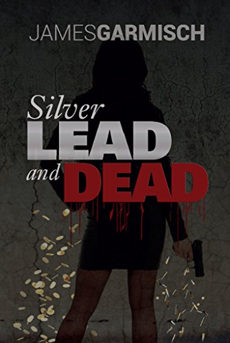 Silver Lead and Dead: SLD (Evan Hernandez series Book 1) (English Edition)
