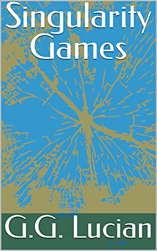 Singularity Games (English Edition)
