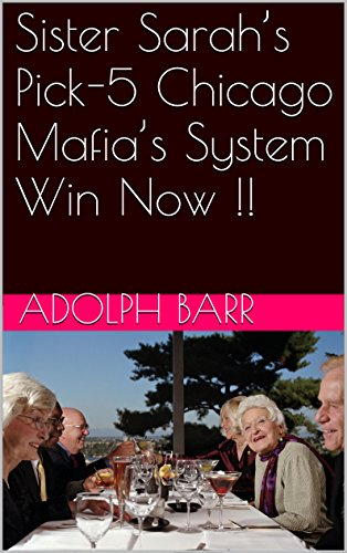 Sister Sarah’s Pick-5 Chicago Mafia’s System Win Now !! (English Edition)