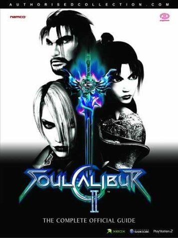 Soul Calibur: The Complete Official Guide: v.2 (Authorised Collection S.)