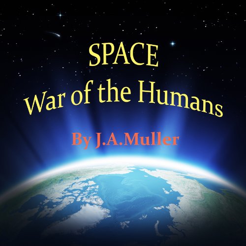 SPACE: War of the Humans (English Edition)