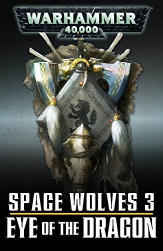 Space Wolves: Eye of the Dragon (Legends of the Dark Millennium Book 3) (English Edition)