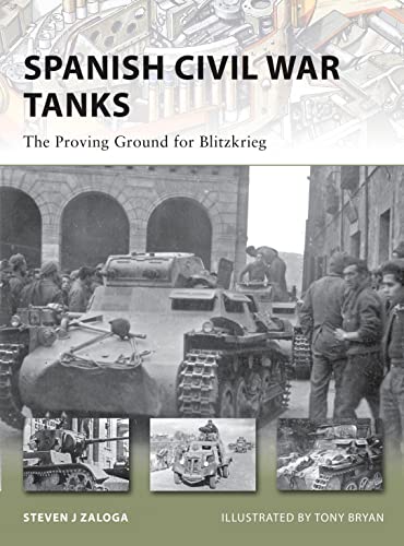 Spanish Civil War Tanks: The Proving Ground for Blitzkrieg: No. 170 (New Vanguard)