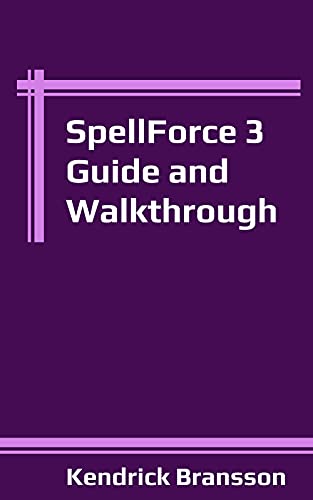 SpellForce 3 Guide and Walkthrough (English Edition)