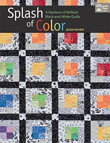 Splash of Color: A Rainbow of Brilliant Black-and-White Quilts (English Edition)