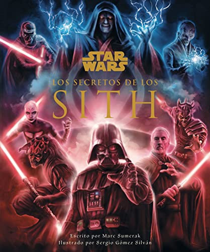 Star Wars Los secretos de los Sith (Star Wars Ilustrados)