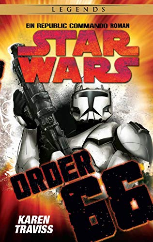Star Wars Republic Commando: Order 66 (Neuausgabe): Ein Klonkriegsroman