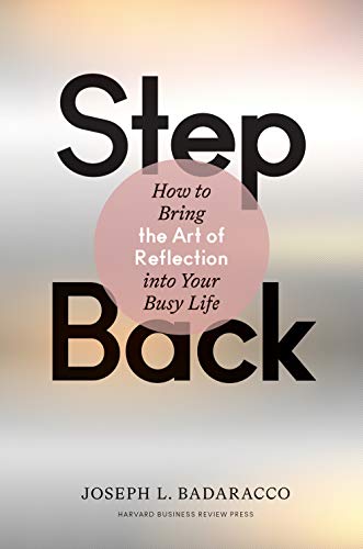 Step Back: Bringing the Art of Reflection into Your Busy Life (English Edition)