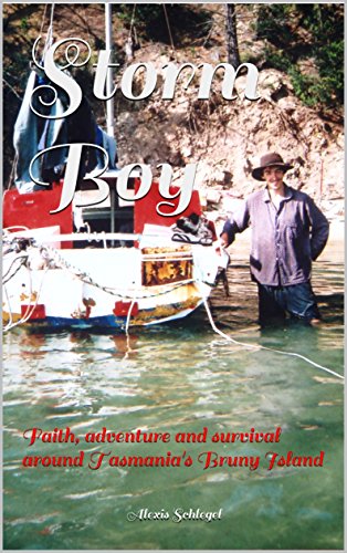Storm Boy: Faith, adventure and survival around Tasmania's Bruny Island (English Edition)