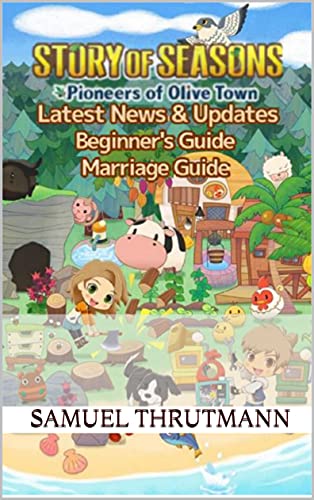Story of seasons : pioneers of olive town guide - 2021 Edition: Strategy Guides & Walkthroughs - Marriage Guide (English Edition)