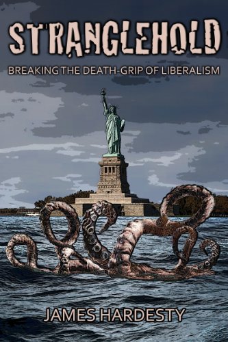 Stranglehold: Breaking the Death-grip of Liberalism (English Edition)