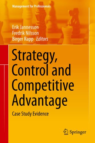 Strategy, Control and Competitive Advantage: Case Study Evidence (Management for Professionals) (English Edition)