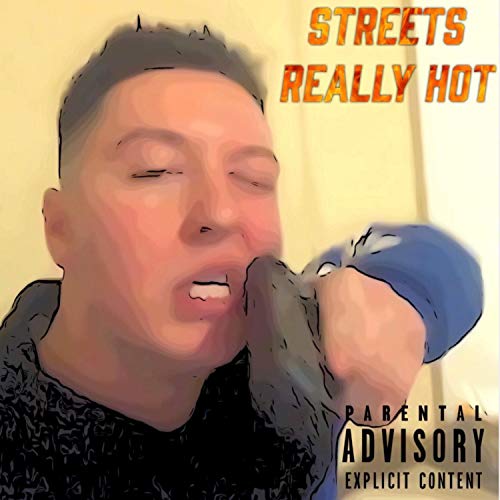 Streets Really Hot [Explicit]