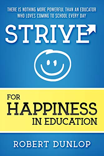 Strive: for Happiness in Education (English Edition)