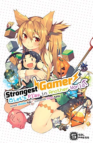 Strongest Gamer: Let's Play in Another World Vol. 1 (light novel) (English Edition)