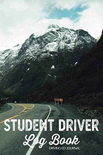 Student Driver Log Book Driving Ed Journal: Permit Prep Skills Learning Notebook for Teen,License Education Notes & Test/Instructor & Supervisor ... Session Hours Tracker/Drive Practice Gifts