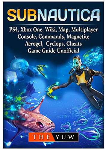Subnautica, PS4, Xbox One, Wiki, Map, Multiplayer, Console, Commands, Magnetite, Aerogel,  Cyclops, Cheats, Game Guide Unofficial
