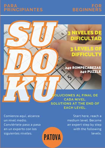Sudoku for BEGINNERS - 240 puzzles - 3 Levels with their solutions Spanish and English edition. Instructions. Index.: Enter the exciting world of ... Ideal for beginners. Very easy to medium.