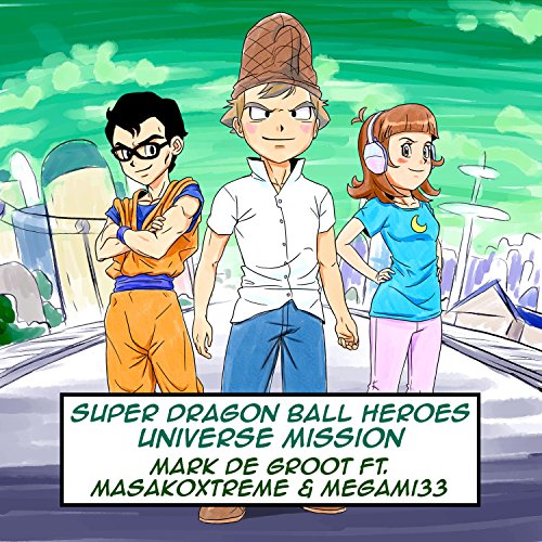 Super Dragon Ball Heroes: Universe Mission (feat. MasakoXtreme & Megami33)