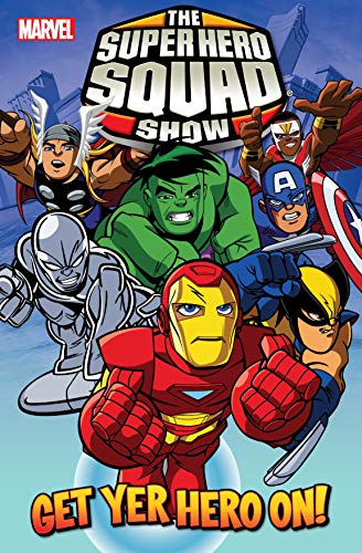 Super Hero Squad Vol. 1: Get Yer Hero On (Marvel Super Hero Squad) (English Edition)