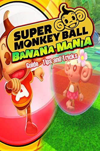Super Monkey Ball Banana Mania: Guide – Tips and Tricks: (Nintendo Switch) (English Edition)