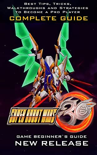 Super Robot Wars 30 Complete Guide: Tips - Tricks - And More! (English Edition)