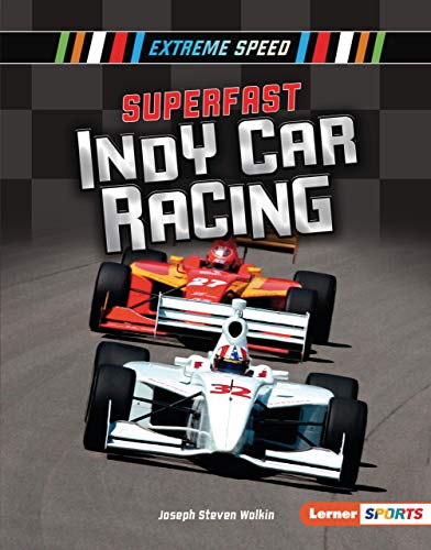 Superfast Indy Car Racing (Extreme Speed (Lerner ™ Sports)) (English Edition)