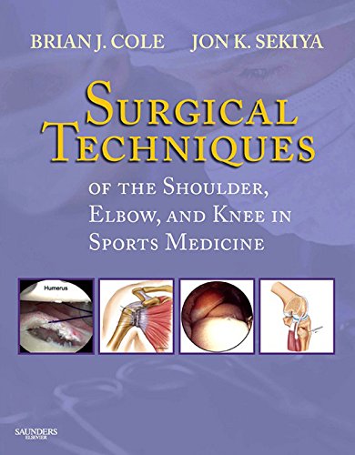 Surgical Techniques of the Shoulder, Elbow and Knee in Sports Medicine: Expert Consult - Online and Print (English Edition)