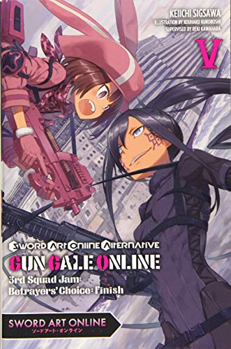 Sword Art Online Alternative Gun Gale Online, Vol. 5 (light novel): 3rd Squad Jam: Betrayers' Choice: Finish