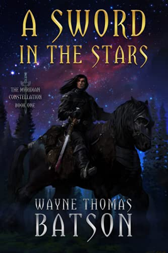 Sword in the Stars: Volume 1 (The Myridian Constellation)