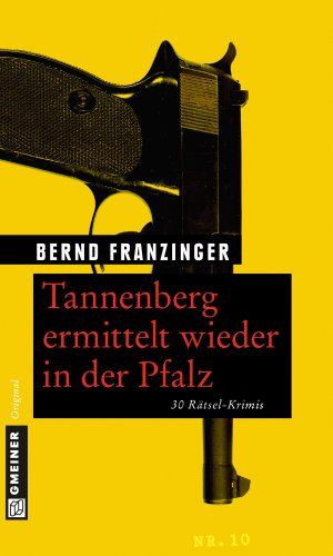 Tannenberg ermittelt wieder in der Pfalz: 30 Rätsel-Krimis (Kommissar Wolfram Tannenberg) (German Edition)