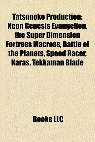 Tatsunoko Production: Neon Genesis Evangelion, The Super Dimension Fortress Macross, Battle of the Planets, Speed Racer: Neon Genesis Evangelion, The ... Team Gatchaman, G-Force: Guardians of Space