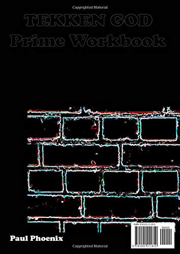 Tekken God Prime Workbook - Paul Phoenix: Tekken 7 Offense & Defense Workbook