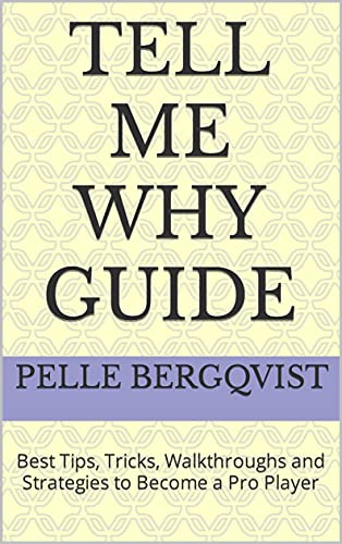 Tell Me Why Guide: Best Tips, Tricks, Walkthroughs and Strategies to Become a Pro Player (English Edition)